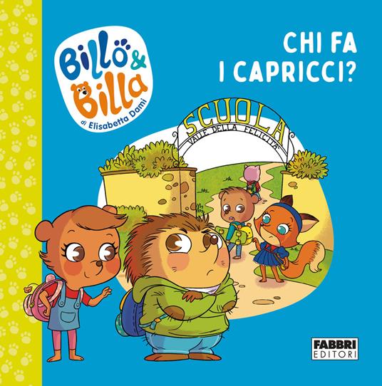 Chi fa i capricci? Billo e Billa. Ediz. a colori - Elisabetta Dami - copertina