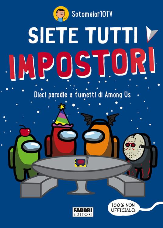 Siete tutti impostori. Dieci parodie a fumetti di Among Us - Sotomaior10TV - copertina