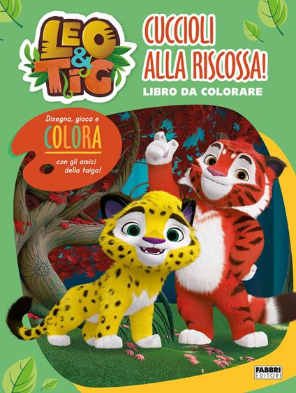 Leo e Tig. Cuccioli alla riscossa! Libro da colorare. Ediz. illustrata - copertina