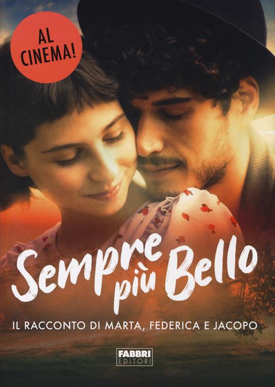 Sempre più bello. Il racconto di Marta, Federica e Jacopo - copertina