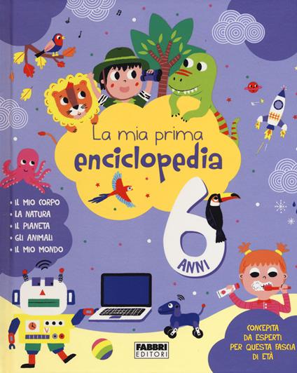 La mia prima enciclopedia. 6 anni. Ediz. a colori - Émilie Lapeyre - copertina