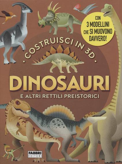 Dinosauri e altri rettili volanti. Costruisci in 3D. Ediz. a colori. Con gadget - copertina