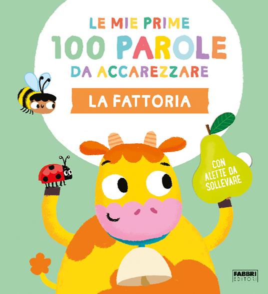 La fattoria. Le mie prime 100 parole da accarezzare. Ediz. a colori - copertina