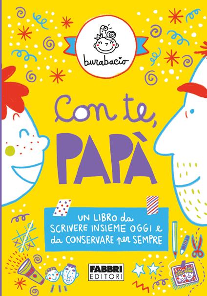 Con te, papà. Un libro da scrivere insieme oggi e da conservare per sempre. Ediz. illustrata - Burabacio - copertina