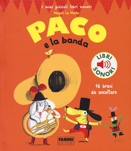 Paco e la banda. Ediz. a colori - Magali Le Huche - copertina