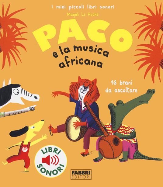 Paco e la musica africana. Ediz. a colori - Magali Le Huche - copertina