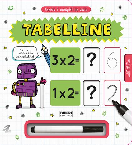 Faccio i compiti da solo! Tabelline. Con pennarello cancellabile - copertina