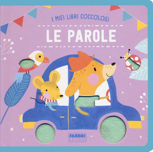 Le parole. I miei libri coccolosi. Ediz. a colori - copertina