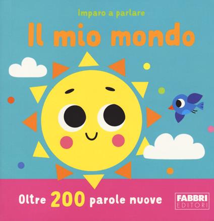Il mio mondo. Imparo a parlare. Ediz. a colori - Katie Woolley - copertina