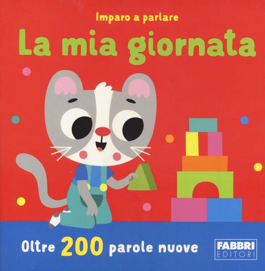 La mia giornata. Imparo a parlare. Ediz. a colori - Katie Woolley - copertina