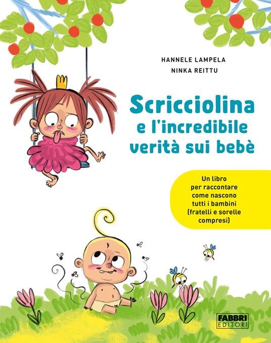 Scricciolina e l'incredibile verità sui bebè. Ediz. a colori - Hannele Lampela,Ninka Reittu - copertina