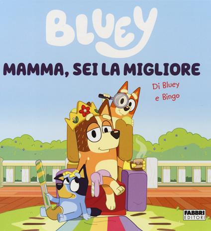 Mamma, sei la migliore. Bluey. Ediz. a colori - copertina