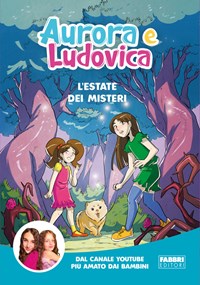 L'estate dei misteri - Aurora e Ludovica - Libro - Fabbri - Varia