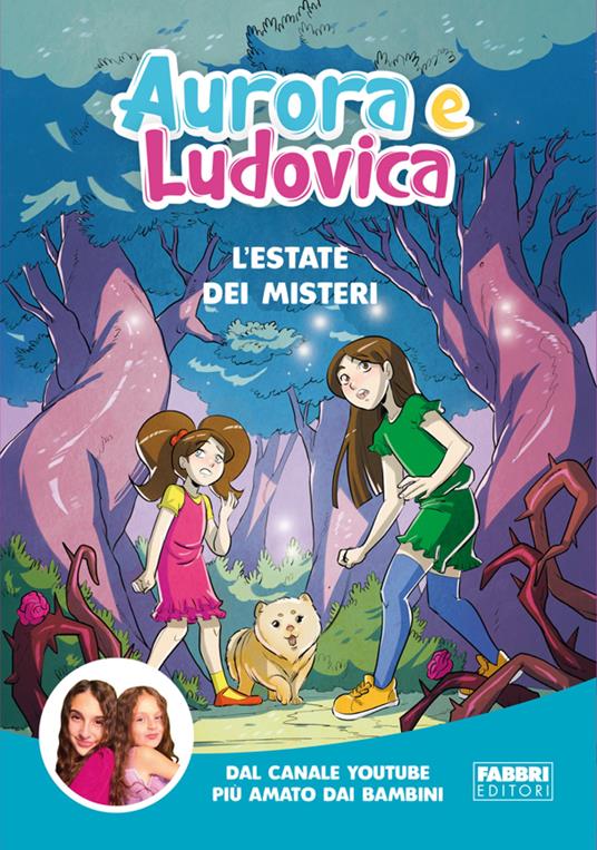 L'estate dei misteri - Aurora e Ludovica - Libro - Fabbri - Varia 6-9 anni