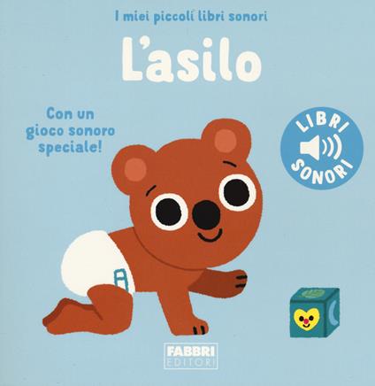 L'asilo. I miei piccoli libri sonori. Ediz. a colori - Marion Billet - copertina