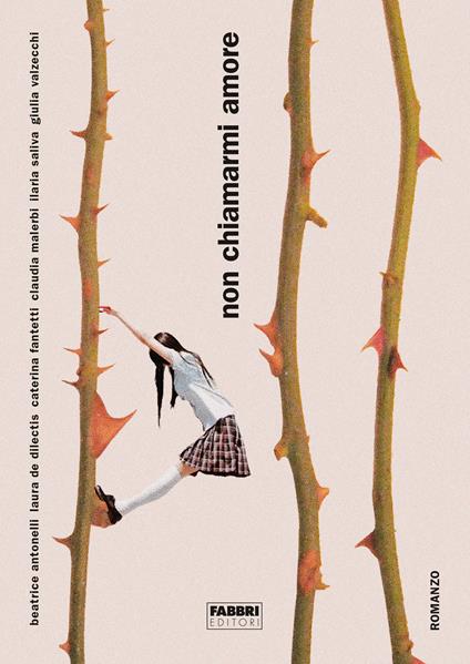 Non chiamarmi amore - Beatrice Antonelli,Laura De Dilectis,Caterina Fantetti - copertina