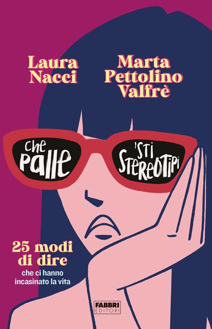 Che palle 'sti stereotipi - Laura Nacci,Marta Pettolino Valfrè - copertina