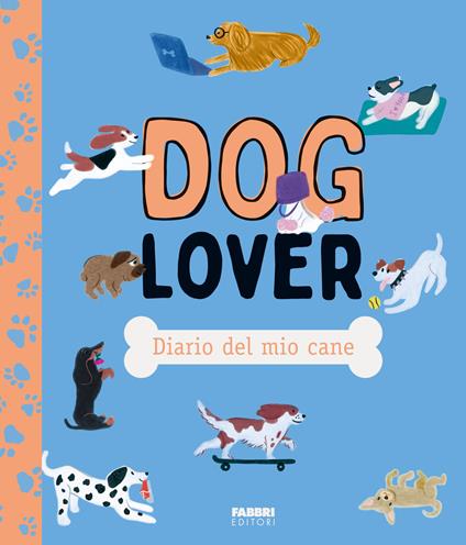 Doglover. Diario del mio cane. Ediz. illustrata - copertina