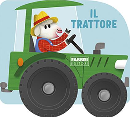 Il trattore. I libri con le ruote. Mini. Ediz. a colori - copertina