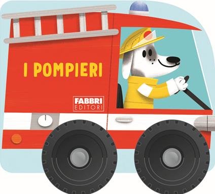 I pompieri. I libri con le ruote. Mini. Ediz. a colori - copertina