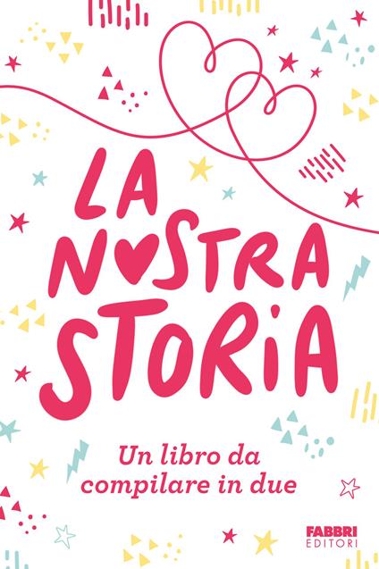 La nostra storia. Un libro da compilare in due - copertina