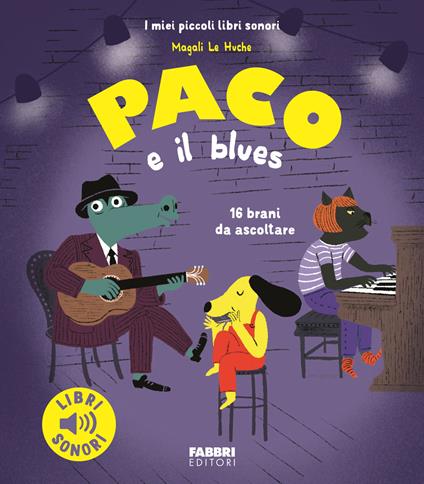 Paco e il blues. Ediz. a colori - Magali Le Huche - copertina