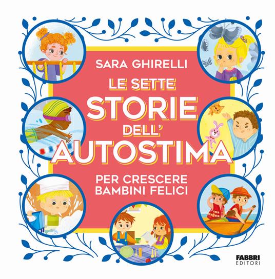 Le sette storie dell'autostima per crescere bambini felici - Sara Ghirelli - copertina
