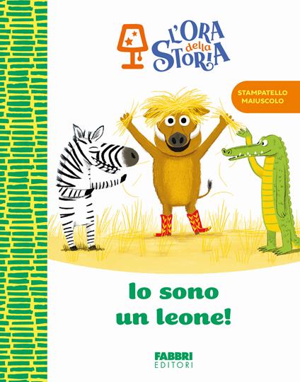 Io sono un leone! L'ora della storia. Ediz. a colori - copertina