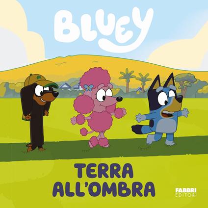 Terra all'ombra. Bluey. Ediz. a colori - copertina