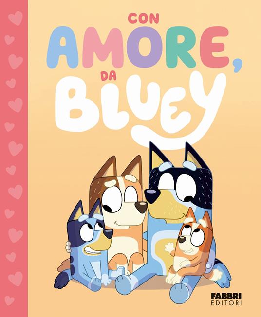 Con amore, da Bluey. Bluey. Ediz. a colori - copertina