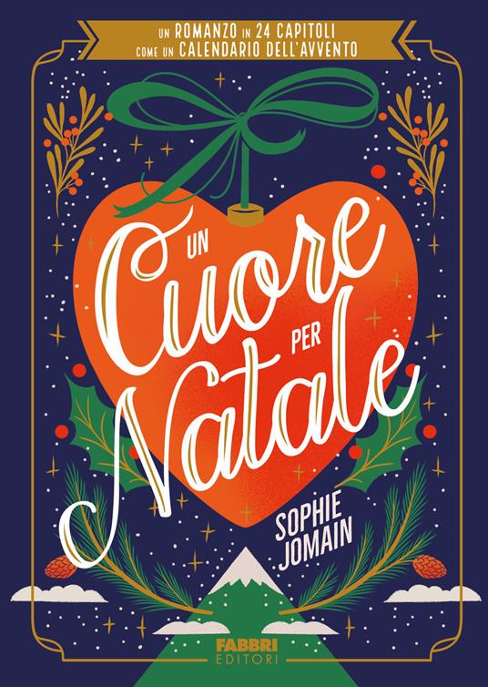 Un cuore per Natale. Un romanzo in 24 capitoli come un calendario dell'Avvento - Sophie Jomain - copertina