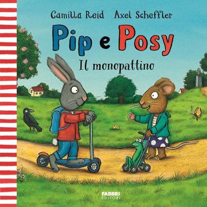 Il monopattino. Pip e Posy. Ediz. a colori - Camilla Reid - copertina