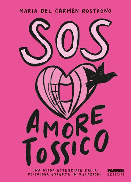 SOS Amore tossico. Una guida essenziale dalla psicologa esperta in relazioni - Maria del Carmen Rostagno - copertina