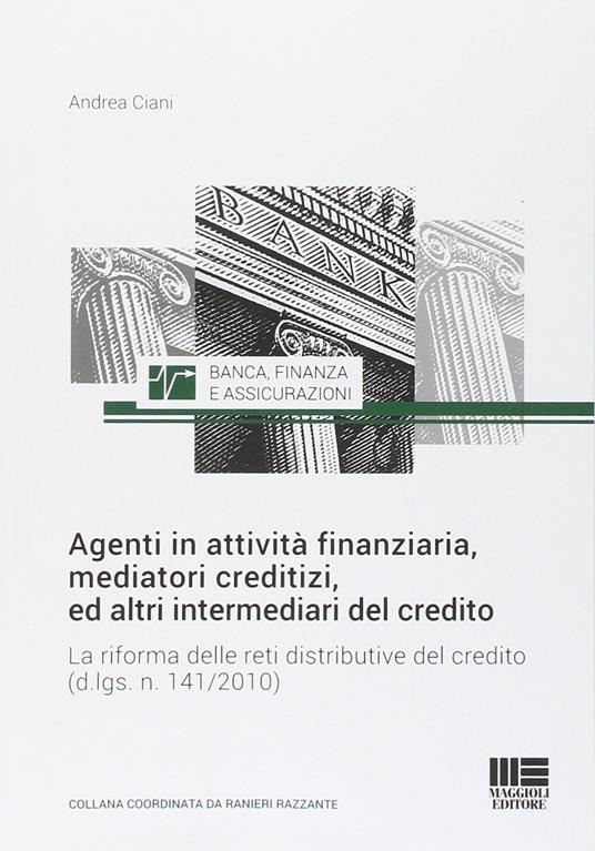 Agenti in attività finanziaria, mediatori creditizi, ed altri intermediari del credito - Andrea Ciani - copertina