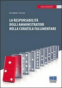 La responsabilità degli amministratori nella curatela fallimentare - Nicola Spadafora,Dario Scarpa - copertina