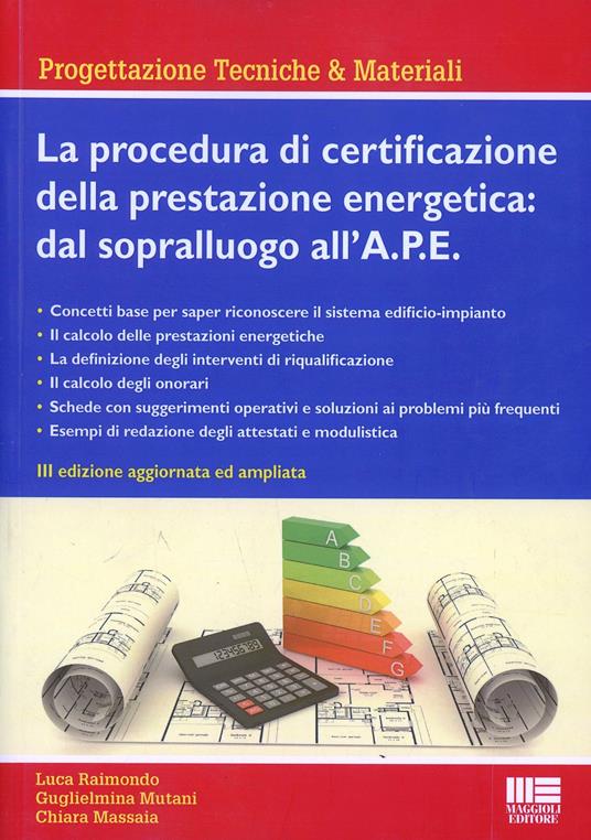 La procedura di certificazione energetica. Dal sopralluogo all'attestato - Luca Raimondo,Chiara Massaia,Guglielmina Mutani - copertina