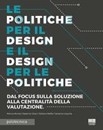 Le politiche per il design e il design per le politiche. Dal focus sulla soluzione alla centralità della valutazione