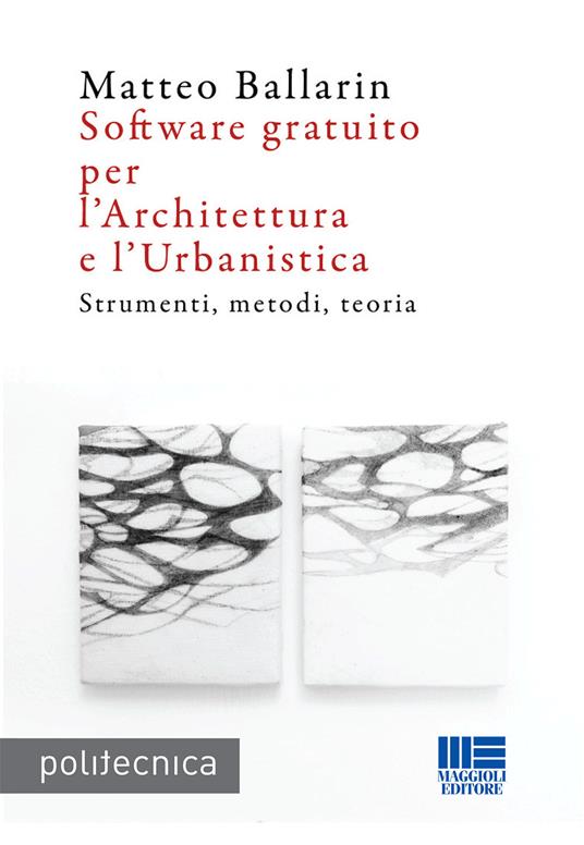 Software gratuito per l'architettura e l'urbanistica - Matteo Ballarin - copertina
