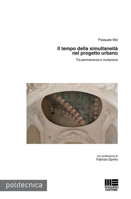 Il tempo della simultaneità nel progetto urbano - Pasquale Mei - copertina