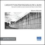 L' architettura penitenziaria oltre il muro. Nuovi punti di contratto tra la casa di reclusione Due Palazzi e la città di Padova