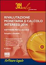 Rivalutazione monetaria e calcolo interessi 2014. CD-ROM