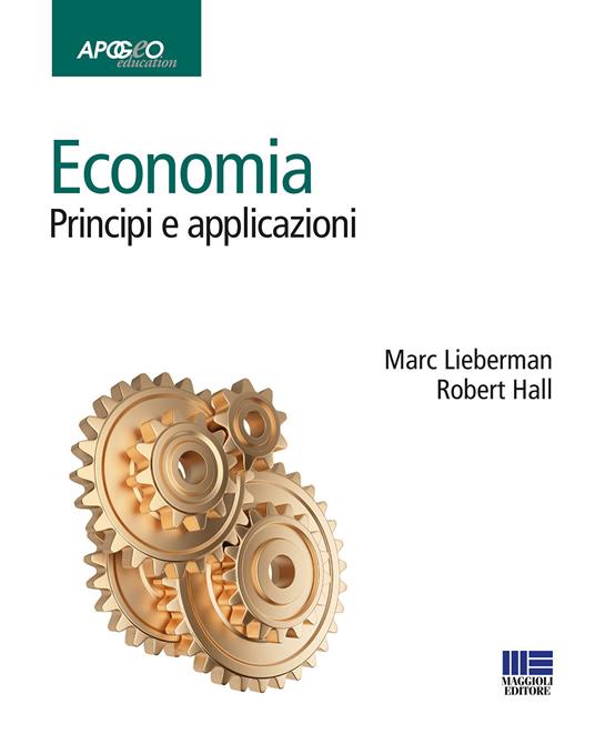 Economia. Principi e applicazioni - Marc Lieberman,Robert E. Hall - copertina