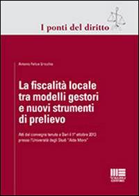 La fiscalità locale tra modelli gestori e nuovi strumenti di prelievo - Antonio Uricchio - copertina