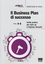Il business plan di successo. Guida pratica per start-up e imprese vincenti. Con CD-ROM