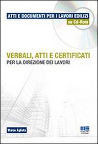Verbali, atti e certificati per la direzione dei lavori. Con CD-ROM - Marco Agliata - copertina