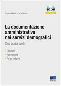 La documentazione amministrativa nei servizi demografici. Casi pratici svolti. Con CD-ROM - Romano Minardi,Liliana Palmieri - copertina