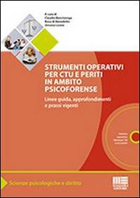 Strumenti operativi per CTU e periti in ambito psicoforense. Linee guida, approfondimenti e prassi vigenti. Con CD-ROM - copertina