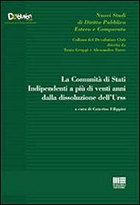 La comunità di stati indipendenti a più di venti anni dalla dissoluzione dell'Urss - Caterina Filippini - copertina
