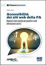 Accessibilità dei siti web della P.A. Requisiti e best practice per garantire a tutti informazioni e servizi