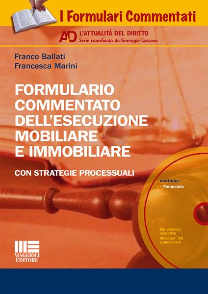 Formulario commentato dell'esecuzioni mobiliare e immobiliare. Con CD-ROM - Franco Ballati,Francesca Marini - copertina